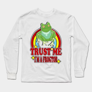 Trust Me I'm a Frogtor Long Sleeve T-Shirt